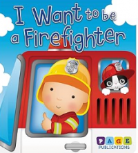 Image of I Want to Be a Firefighter