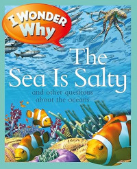 i wonder why the sea is salty