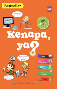 Kenapa Ya? : Alam, tubuh manusia, kehidupan sehari-hari, sains teknologi