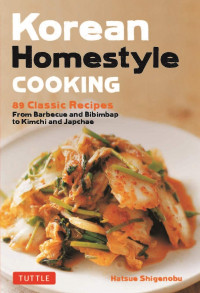 Image of Korean homestyle cooking: 89 classic recipes