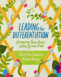 Leading for differentiation: Growing teachers who grow kids