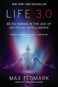 Image of Life 3.0: being human in the age of artificial intelligence