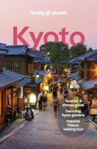 Image of Lonely planet Kyoto: plan the trip of a lifetime