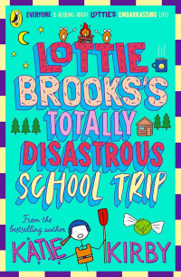 Image of Lottie Brooks's Totally Disastrous School-Trip