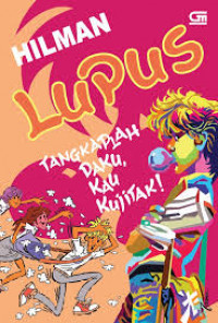 Lupus: tangkaplah daku, kau kujitak!