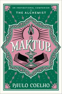Image of Maktub: an inspirational companion to the alchemist