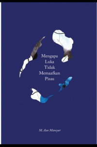 Mengapa luka tidak memaafkan pisau