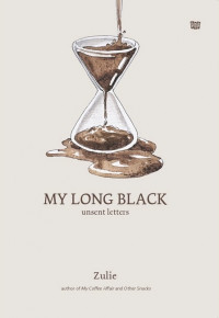 My long black: unsent letters