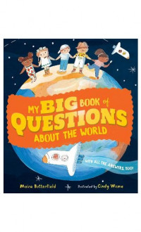 My big book of questions about the world: with All the Answers, Too!