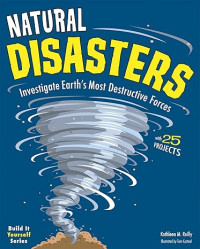 Natural disasters: investigate earth's most destructive forces