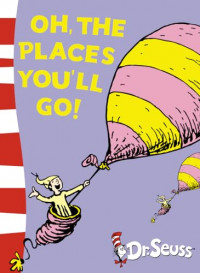 Oh, The Places You'll Go!