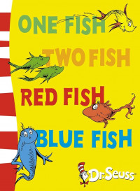 Image of One fish two fish red fish blue fish