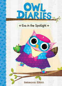 Owl diaries : Eva in the spotlight