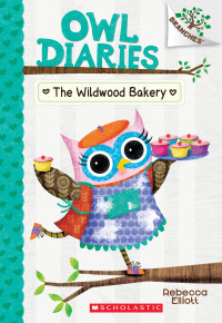 Owl diaries : The Wildwood Bakery