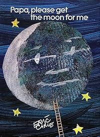 Image of Papa, Please Get The Moon For Me