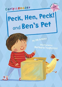 Peck, hen, peck! and Ben's pet