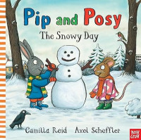 Pip and Posy: the snowy day