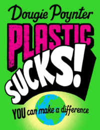 Image of Plastic sucks! you can make a difference