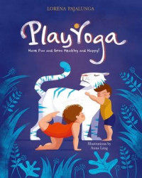 Image of Play Yoga: Have Fun And Grow Healthy And Happy!