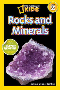 Rocks and minerals (national geographic kids readers level 2)