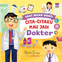 Saat besar nanti: cita-citaku mau jadi dokter
