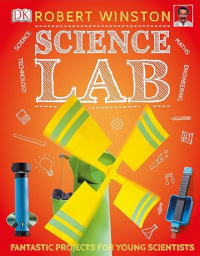 Image of Science lab: fantastic projects for young scientists