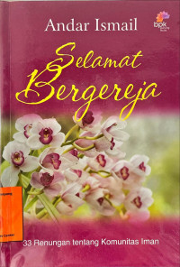Selamat bergereja: 33 renungan tentang komunitas iman
