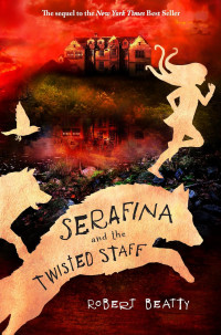 Image of Serafina and the twisted staff-the Serafina series book 2