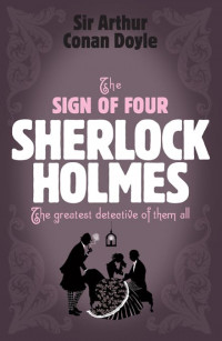 The sign of four Sherlock holmes: the greatest detective of them all