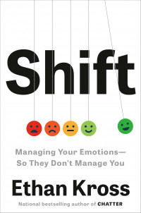 Shift: managing your emotions so they don't manage you