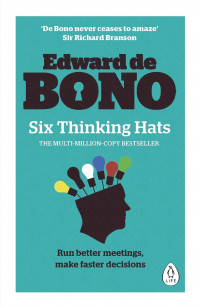 Image of Six thinking hats: run better meetings, make faster decisions