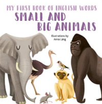 Image of Small and Big Animals: My First Book of English Words
