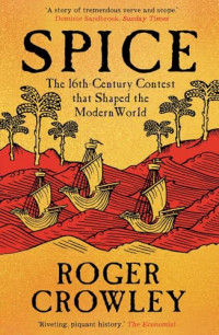 Image of Spice: the 16th century contest that shaped the modern world