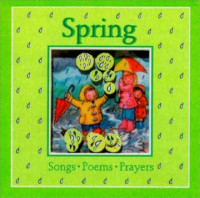 Spring: poems, songs, prayers