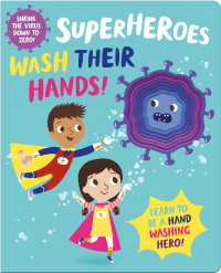 Image of Superheroes Wash Their Hands!
