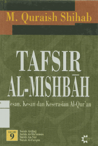 Tafsir Al-Mishbah : pesan, kesan dan keserasian Al-Qur'an