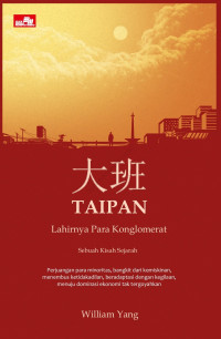 Taipan: lahirnya para konglomerat