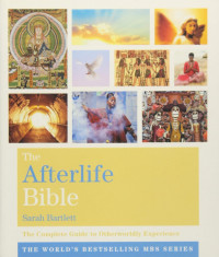 The afterlife bible: complete guide to otherworldly experience