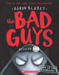 The bad guys episode 11: dawn of the underlord