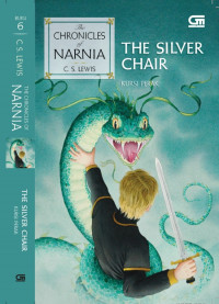 The chronicles of Narnia #6 the silver chair (kursi perak)