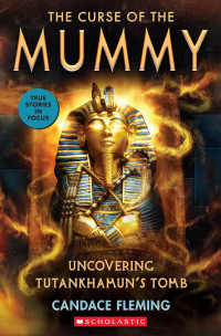 The curse of the Mummy: uncovering Tutankhamun's tomb