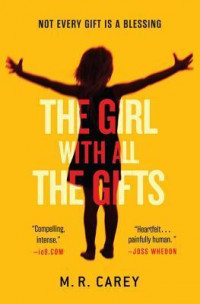 The Girl With All the Gifts #1: The Girl With All the Gifts