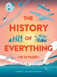 Image of The History of Everything in 32 Pages