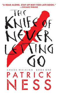 Image of The Knife of Never Letting Go (Chaos Walking Book One)