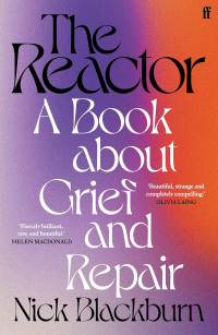 The reactor: a book about grief and repair