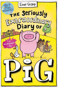 Image of The seriously extraordinary diary of a pig