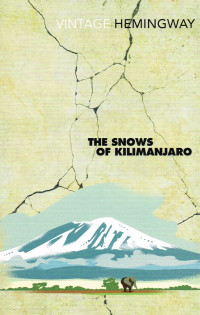 The snows of Kilimanjaro: and other stories