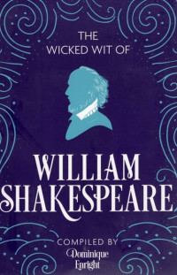 Image of The wicked wit of William Shakespeare