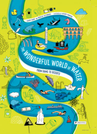 Image of The Wonderful World of Water: From Dams to Deserts