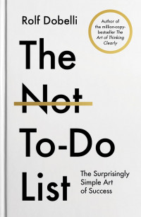 The not to do list: the surprisingly simple art of success